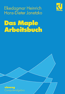 Kartonierter Einband Das Maple Arbeitsbuch von Elkedagmar Heinrich, Hans-D. Janetzko