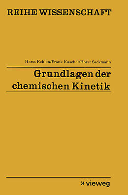Kartonierter Einband Grundlagen der chemischen Kinetik von Horst Kehlen