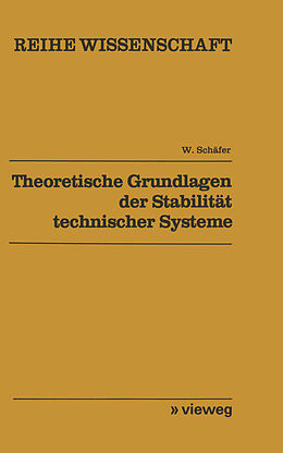 Kartonierter Einband Theoretische Grundlagen der Stabilität technischer Systeme von Wolfgang Schäfer