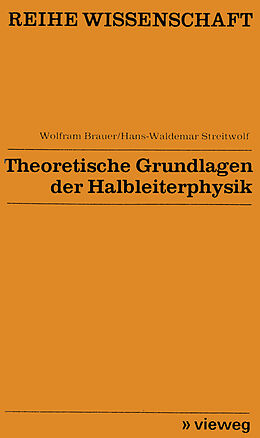 Kartonierter Einband Theoretische Grundlagen der Halbleiterphysik von Wolfram Brauer