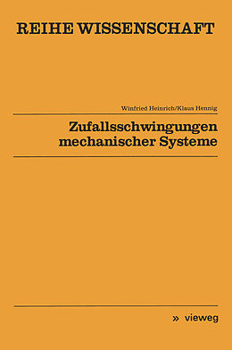 Kartonierter Einband Zufallsschwingungen mechanischer Systeme von Winfried Heinrich