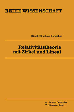 Kartonierter Einband Relativitätstheorie mit Zirkel und Lineal von Dierck-Ekkehard Liebscher