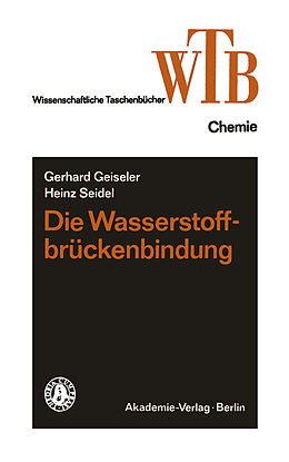 Kartonierter Einband Die Wasserstoffbrückenbindung von Gerhard Geiseler
