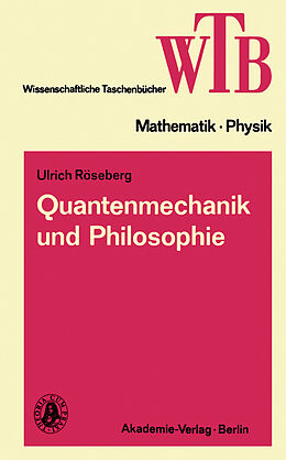 Kartonierter Einband Quantenmechanik und Philosophie von Ulrich Röseberg