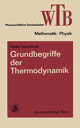 Kartonierter Einband Grundbegriffe der Thermodynamik von Dieter Leuschner