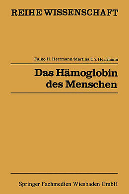 Kartonierter Einband Das Hämoglobin des Menschen von Falko H. Herrmann
