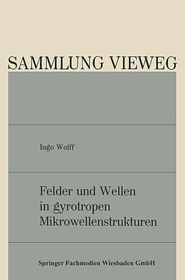 Kartonierter Einband Felder und Wellen in gyrotropen Mikrowellenstrukturen von Ingo Wolff
