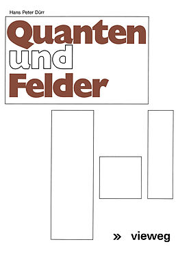 Kartonierter Einband Quanten und Felder von Hans-Peter Dürr, Werner Heisenberg