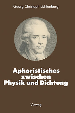 Kartonierter Einband Aphoristisches zwischen Physik und Dichtung von Georg Christoph Lichtenberg
