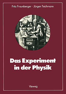 Kartonierter Einband Das Experiment in der Physik von Fritz Fraunberger