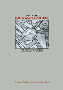 Kartonierter Einband Martin Wagner und Berlin von Ludovica Scarpa