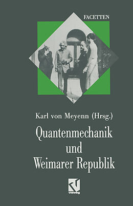 Kartonierter Einband Quantenmechanik und Weimarer Republik von Karl von Meyenn