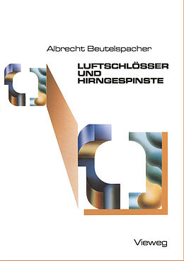 Kartonierter Einband Luftschlösser und Hirngespinste von Albrecht Beutelspacher