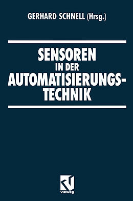 Kartonierter Einband Sensoren in der Automatisierungstechnik von Gerhard Schnell