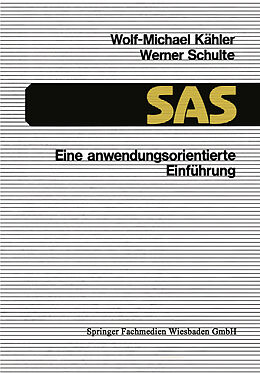 Kartonierter Einband SAS  Eine anwendungsorientierte Einführung von Wolf-Michael Kähler