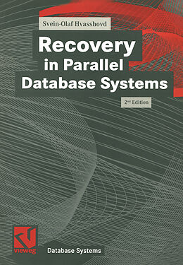 Kartonierter Einband Recovery in Parallel Database Systems von Svein-Olaf Hvasshovd