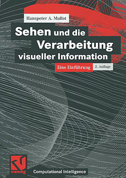 Kartonierter Einband Sehen und die Verarbeitung visueller Information von Hanspeter A. Mallot