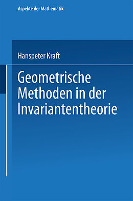 Kartonierter Einband Geometrische Methoden in der Invariantentheorie von Hanspeter Kraft