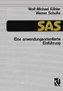Kartonierter Einband SAS  Eine anwendungs-orientierte Einführung von Wolf-Michael Kähler