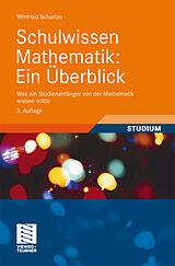 Kartonierter Einband Schulwissen Mathematik: Ein Überblick von Winfried Scharlau