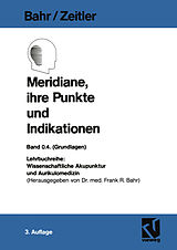 Kartonierter Einband Meridiane, ihre Punkte und Indikationen von Frank R. Bahr, Hans Zeitler