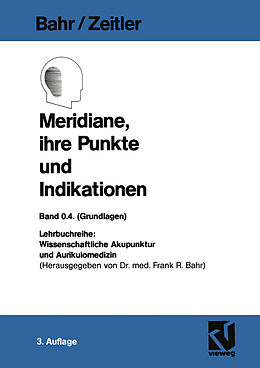 Kartonierter Einband Meridiane, ihre Punkte und Indikationen von Frank R. Bahr, Hans Zeitler