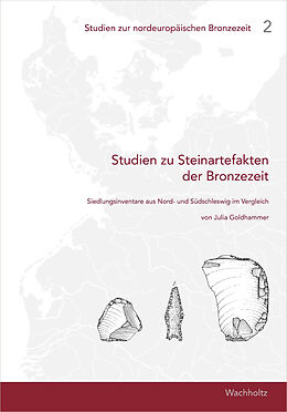Fester Einband Studien zu Steinartefakten der Bronzezeit von Julia Goldhammer