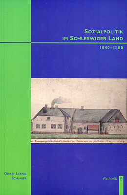 Kartonierter Einband Sozialpolitik im Schleswiger Land 1840-1880 von Gerret Liebing Schlaber
