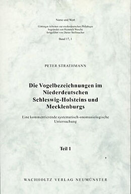 Kartonierter Einband Die Vogelbezeichnungen im Niederdeutschen Schleswig-Holsteins und Mecklenburgs von Peter Strathmann