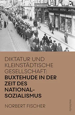 E-Book (epub) Buxtehude in der Zeit des Nationalsozialismus von Norbert Fischer