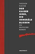 E-Book (epub) Der Kaiser ging, die Generäle blieben von Theodor Plievier