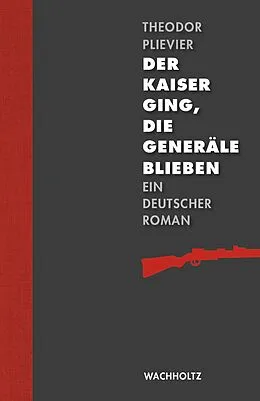 E-Book (epub) Der Kaiser ging, die Generäle blieben von Theodor Plievier