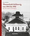 E-Book (pdf) Theaterstadt Schleswig von 1945 bis 1950 von Arne Suttkus