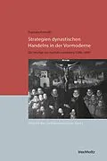 E-Book (pdf) Strategien dynastischen Handelns in der Vormoderne von Franziska Hormuth