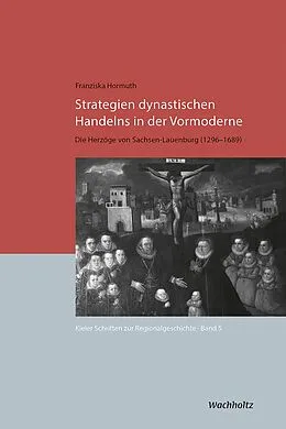 E-Book (pdf) Strategien dynastischen Handelns in der Vormoderne von Franziska Hormuth