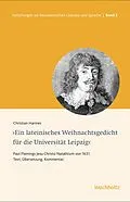 E-Book (pdf) Ein lateinisches Weihnachtsgedicht für die Universität Leipzig von Christian Harmes