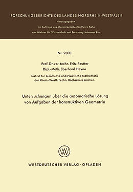 Kartonierter Einband Untersuchungen über die automatische Lösung von Aufgaben der konstruktiven Geometrie von Fritz Reutter