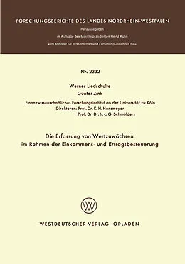 Kartonierter Einband Die Erfassung von Wertzuwächsen im Rahmen der Einkommens- und Ertragsbesteuerung von Werner Liedschulte