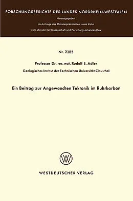 Kartonierter Einband Ein Beitrag zur Angewandten Tektonik im Ruhrkarbon von Rudolf E. Adler