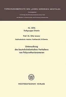 Kartonierter Einband Untersuchung des kautschukelastischen Verhaltens von Polyurethanionomeren von Otto Lorenz