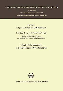 Kartonierter Einband Physikalische Vorgänge in Dreielektroden-Widerstandsöfen von Franz-Rudolf Block