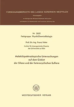 Kartonierter Einband Molekülspektroskopische Untersuchungen auf dem Gebiet der Silane und der heterocyclischen Sulfane von Franz Fehér