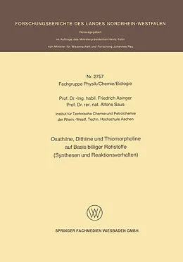 Kartonierter Einband Oxathiine, Dithiine und Thiomorpholine auf Basis billiger Rohstoffe (Synthesen und Reaktionsverhalten) von Friedrich Asinger, Alfons Saus