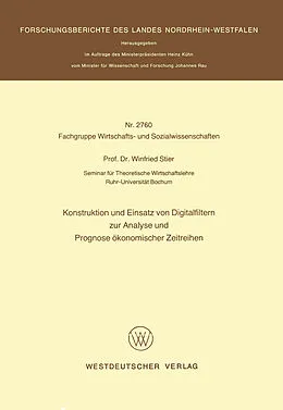 Kartonierter Einband Konstruktion und Einsatz von Digitalfiltern zur Analyse und Prognose ökonomischer Zeitreihen von Winfried Stier