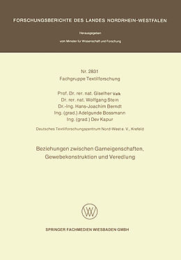 Kartonierter Einband Beziehungen zwischen Garneigenschaften, Gewebekonstruktion und Veredlung von Giselher Valk, Wolfgang Stein, Hans-Joachim Berndt