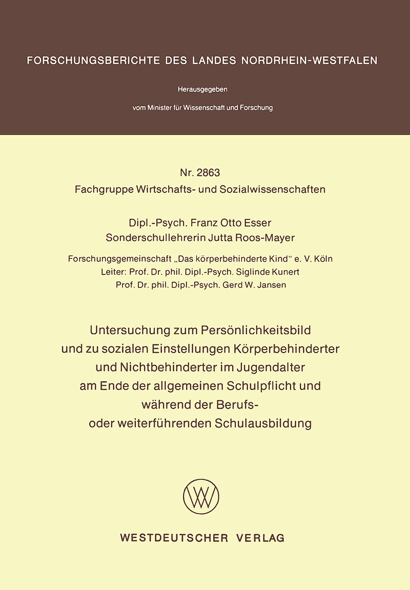 Untersuchung zum Persönlichkeitsbild und zu sozialen Einstellungen Körperbehinderter und Nichtbehinderter im Jugendalter am Ende der allgemeinen Schulpflicht und während der Berufs- oder weiterführenden Schulausbildung