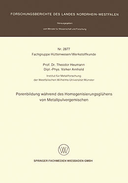 Kartonierter Einband Porenbildung während des Homogenisierungsglühens von Metallpulvergemischen von Theodor Heumann, Volker Arnhold