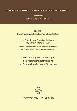Kartonierter Einband Untersuchung der Technologie des Verbindungsschweißens mit Bandelektroden unter Schutzgas von Friedrich Eichhorn