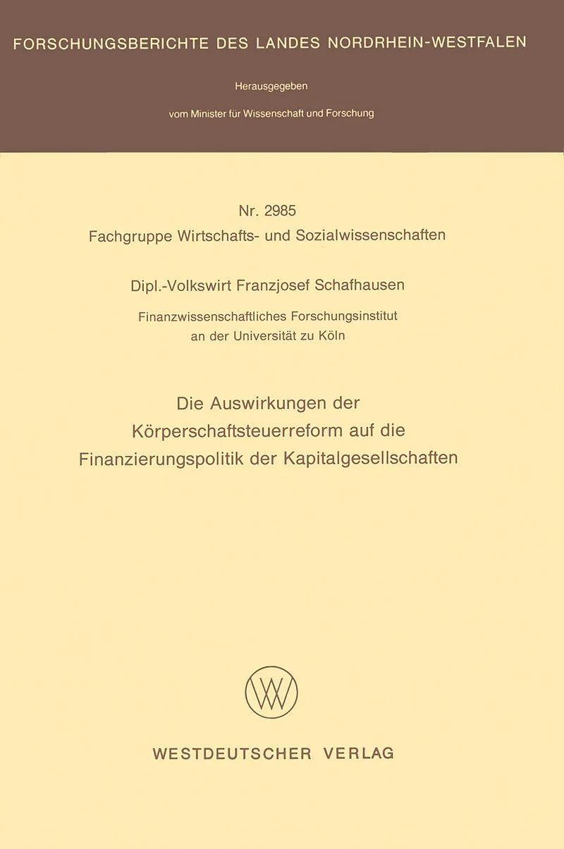 Die Auswirkungen der Körperschaftsteuerreform auf die Finanzierungspolitik der Kapitalgesellschaften