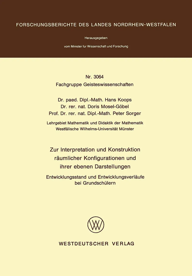 Zur Interpretation und Konstruktion räumlicher Konfigurationen und ihrer ebenen Darstellungen Entwicklungsstand und Entwicklungsverläufe bei Grundschülern
